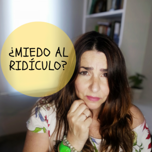 Superar el miedo a hacer el ridículo - Elena Martin Calvo